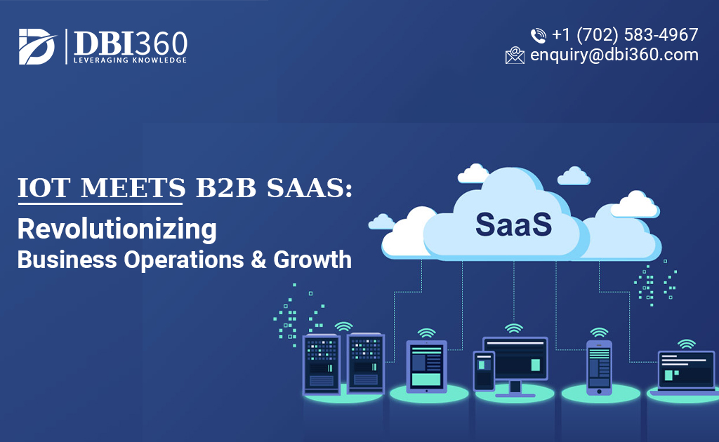 Exploring the Synergy Between IoT and B2B SaaS for Business Success