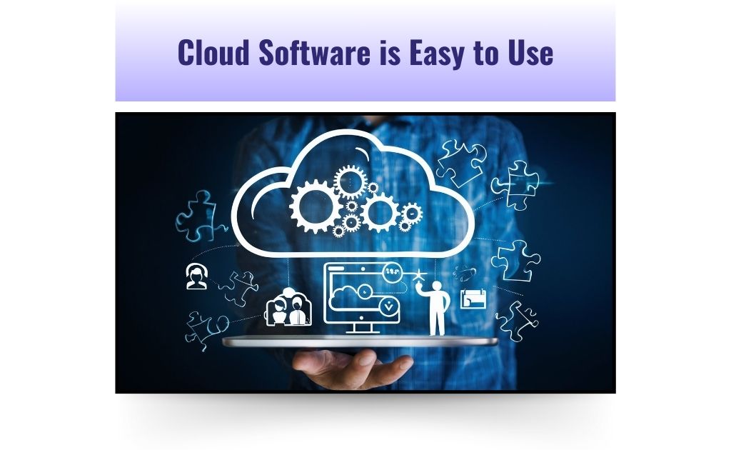 Cloud software ease to use