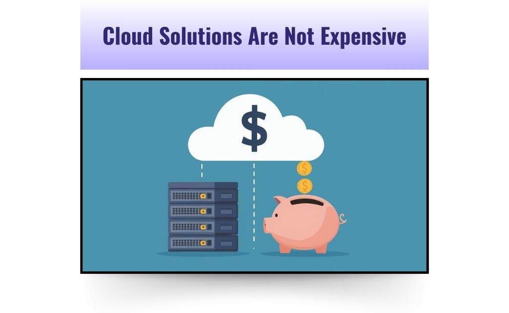 Cloud solution are not expensive